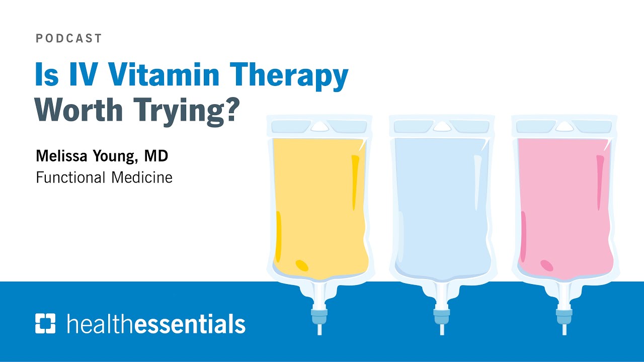 IV Vitamin Therapy Worth Trying? | Melissa Young, MD