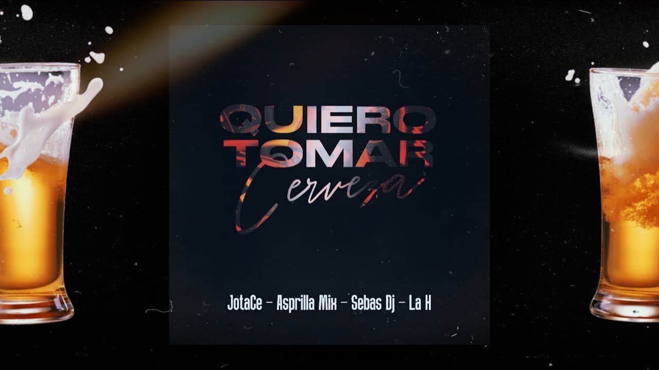 Quiero tomar Cerveza - JotaCe, Asprilla Mix, Sebas Dj, La H