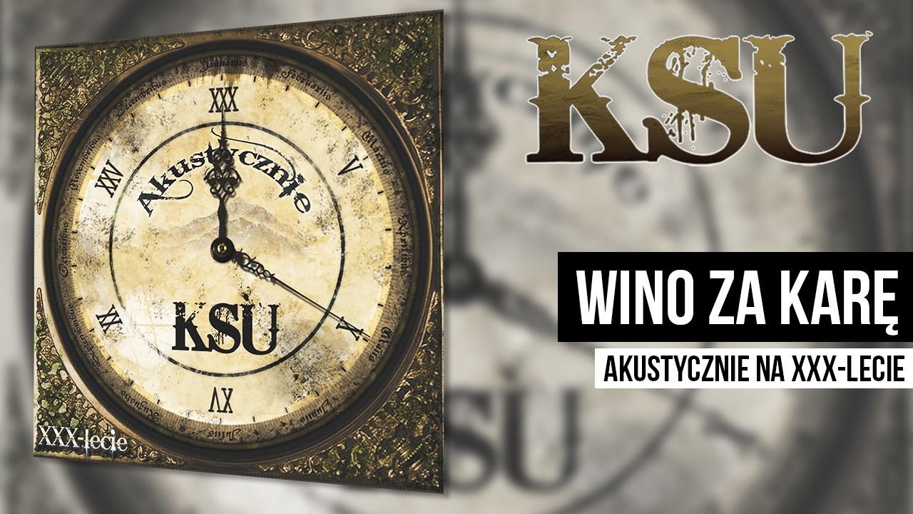 KSU - Wino za karę (Akustycznie na XXX-lecie)