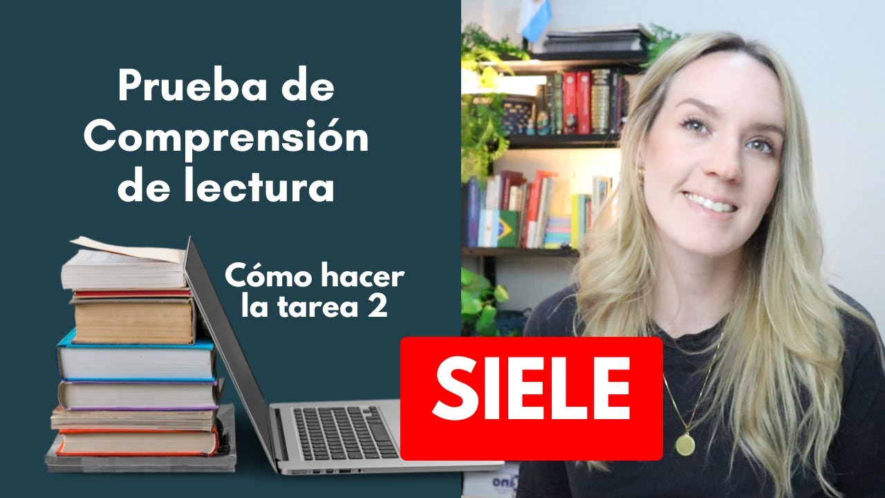 SIELE - Cómo hacer la tarea 2 de la Comprensión de lectura + MODELO