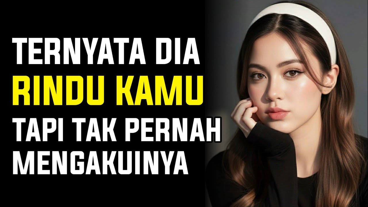 Sebenarnya Dia Sangat Merindukanmu, Tapi Dia Tak Pernah Mengakuinya