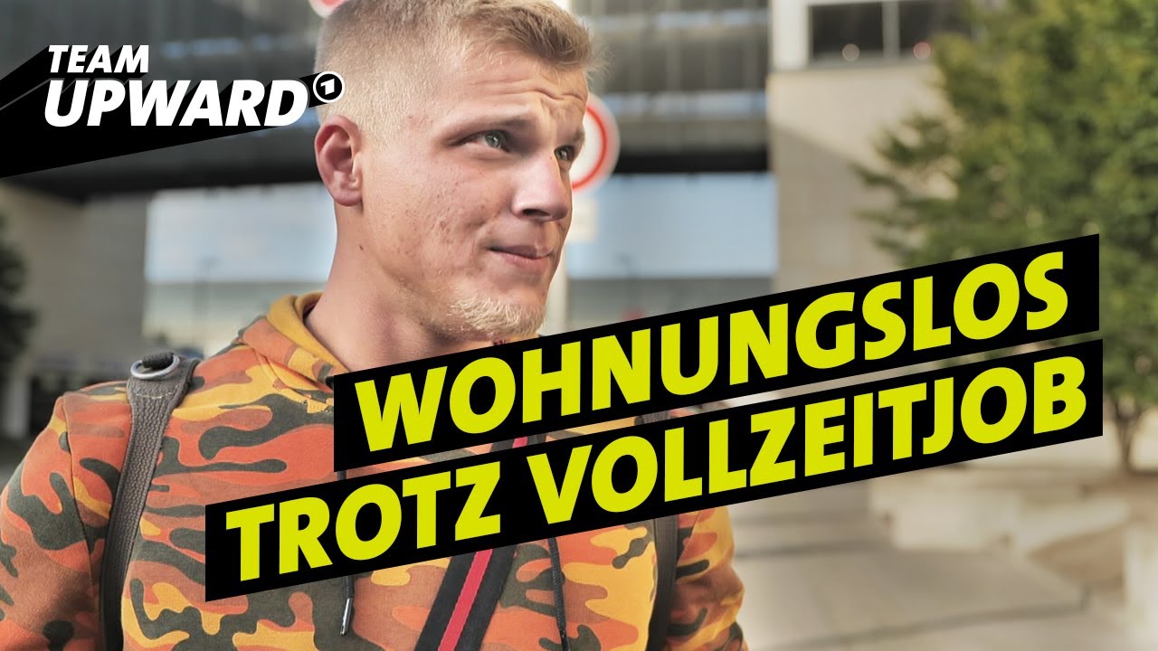 Vier Jahre ohne Wohnung: „Warum hab‘ ich die Chance nicht?“ | Team UPWARD
