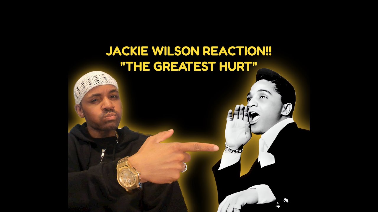 First time hearing Jackie Wilson "The greatest hurt" reaction