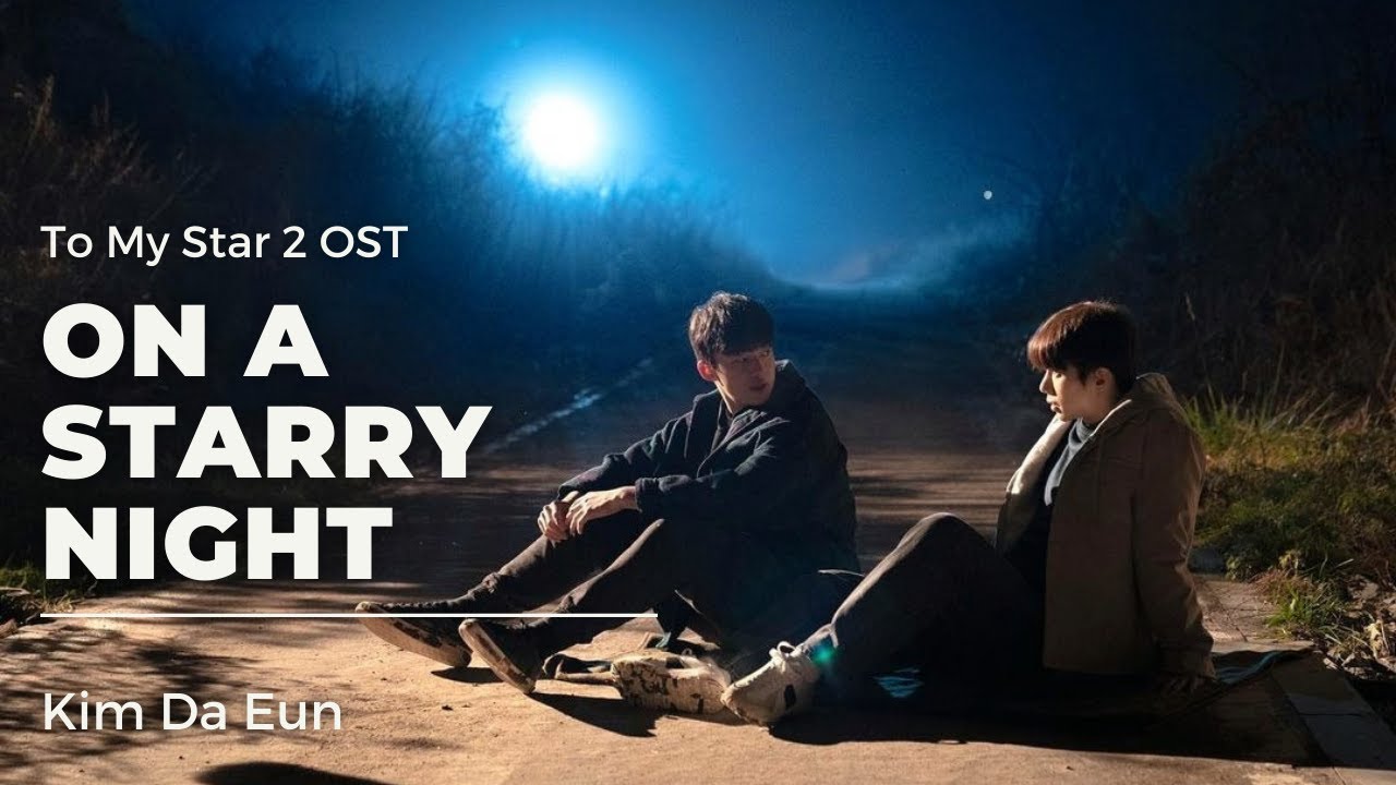 To My Star 2 OST Kim Da Eun(김다은) - On A Starry Night | Traducido