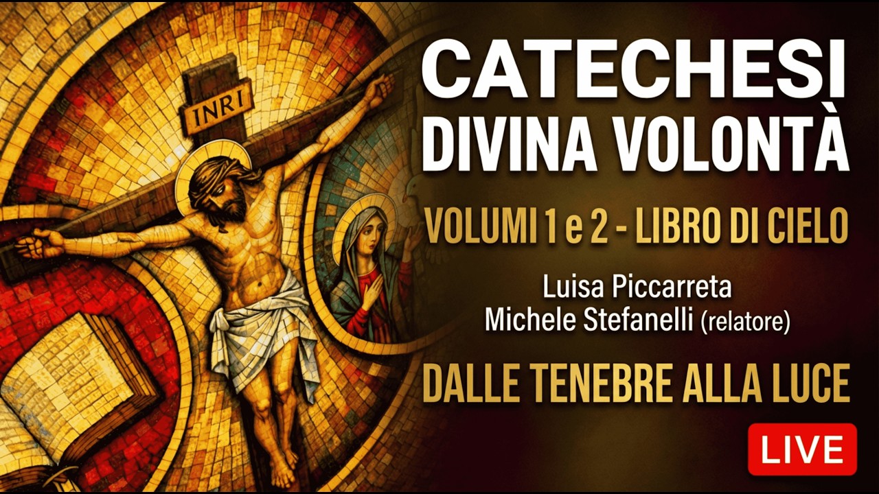 Dalle Tenebre alla Luce Piena | Il cammino introduttivo alla Divina Volontà | Catechesi 1