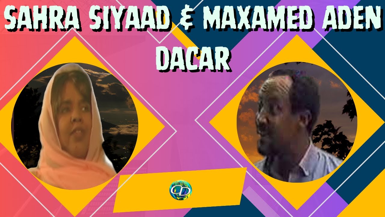 Sahra Siyaad & Maxamed Aden Dacar || Igu Dheeridaa | Erayada Abwaan Dacar