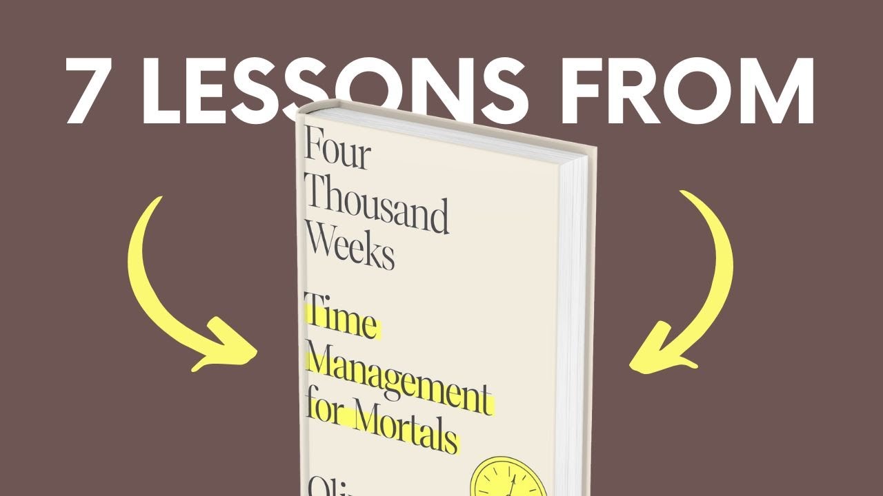 FOUR THOUSAND WEEKS (by Oliver Burkeman) Top 7 Lessons | Book Summary