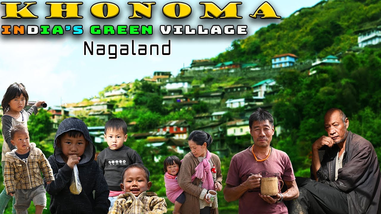 Nagaland has Greenest Village of India KHONOMA VILLAGE