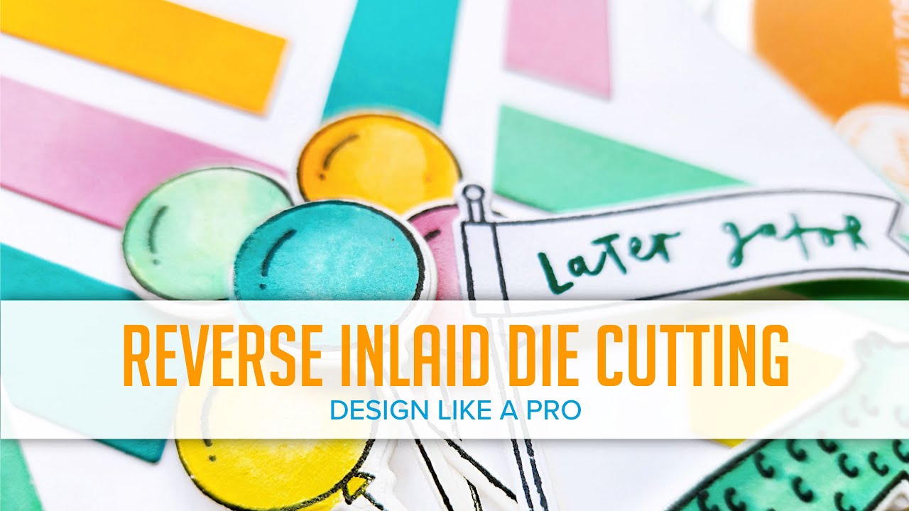 Reverse Inlaid Die Cutting - 11 Card Making Ideas!