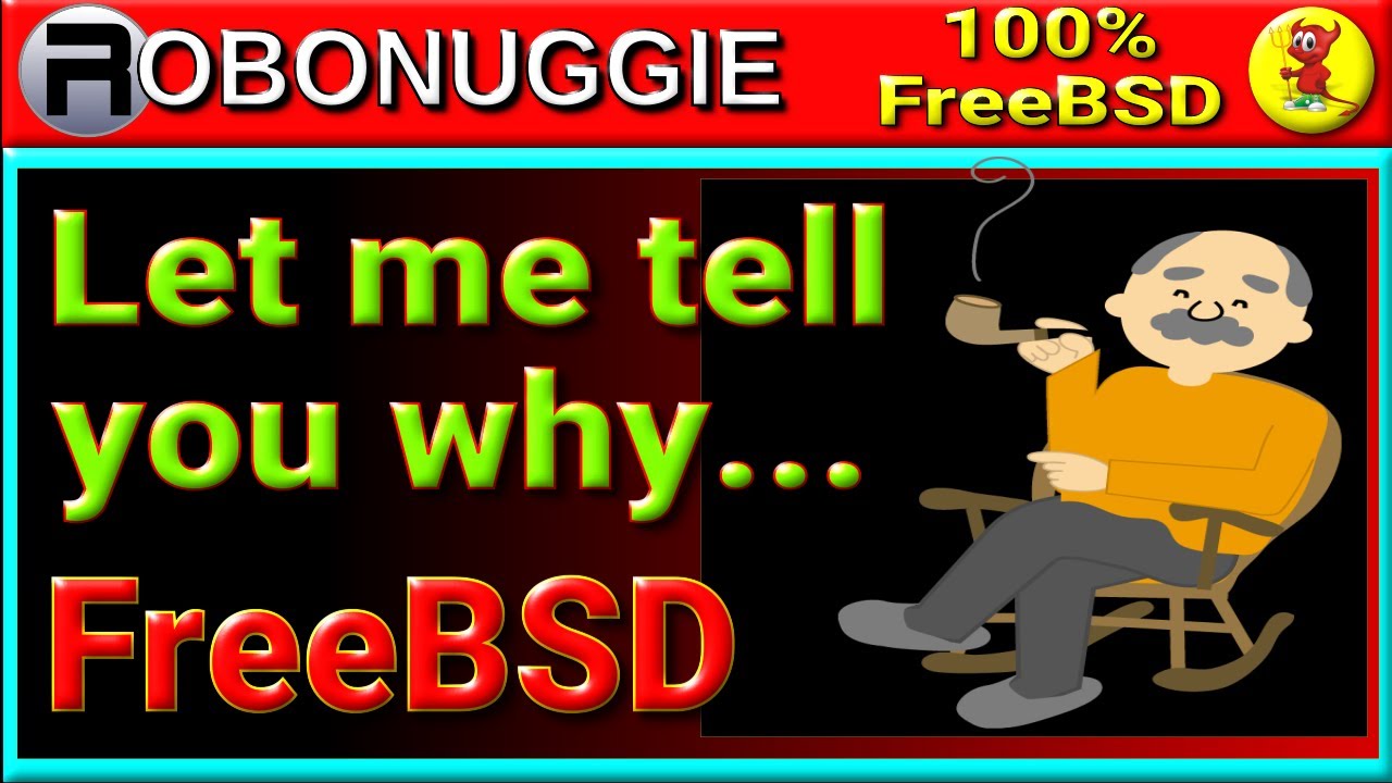 Why Use FreeBSD? I've Walked the Walk, Now Talking the Talk....