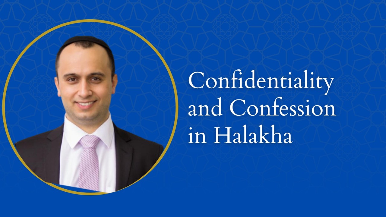 Confidentiality and Confession in Halakha - Rabbi Yosef Zarnighian