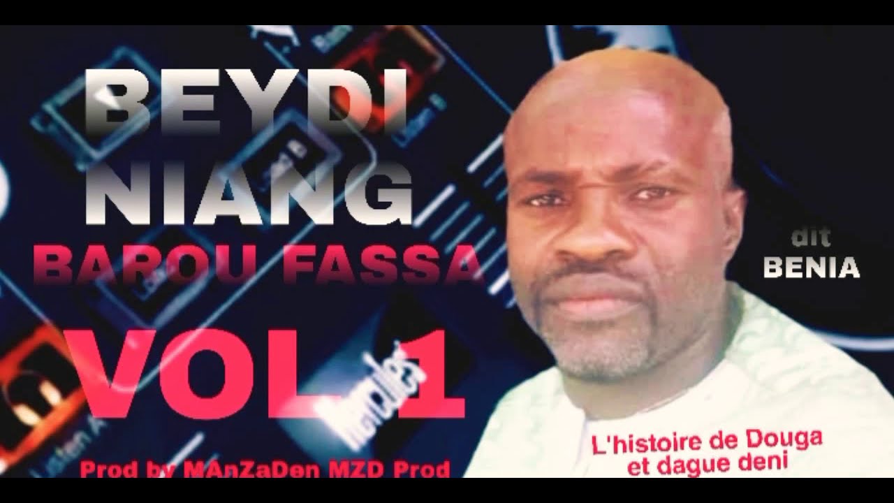 BENIA  Beydi Niang   -   Barou Fassa  Vol. 1 ( L'histoire de Douga et dague deni)