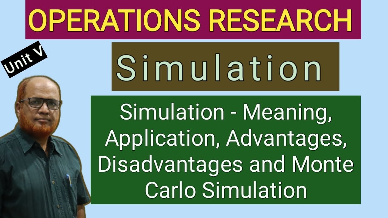 Operations Research I Simulation I Meaning Application Advantages Disadvantages I Theory Explained