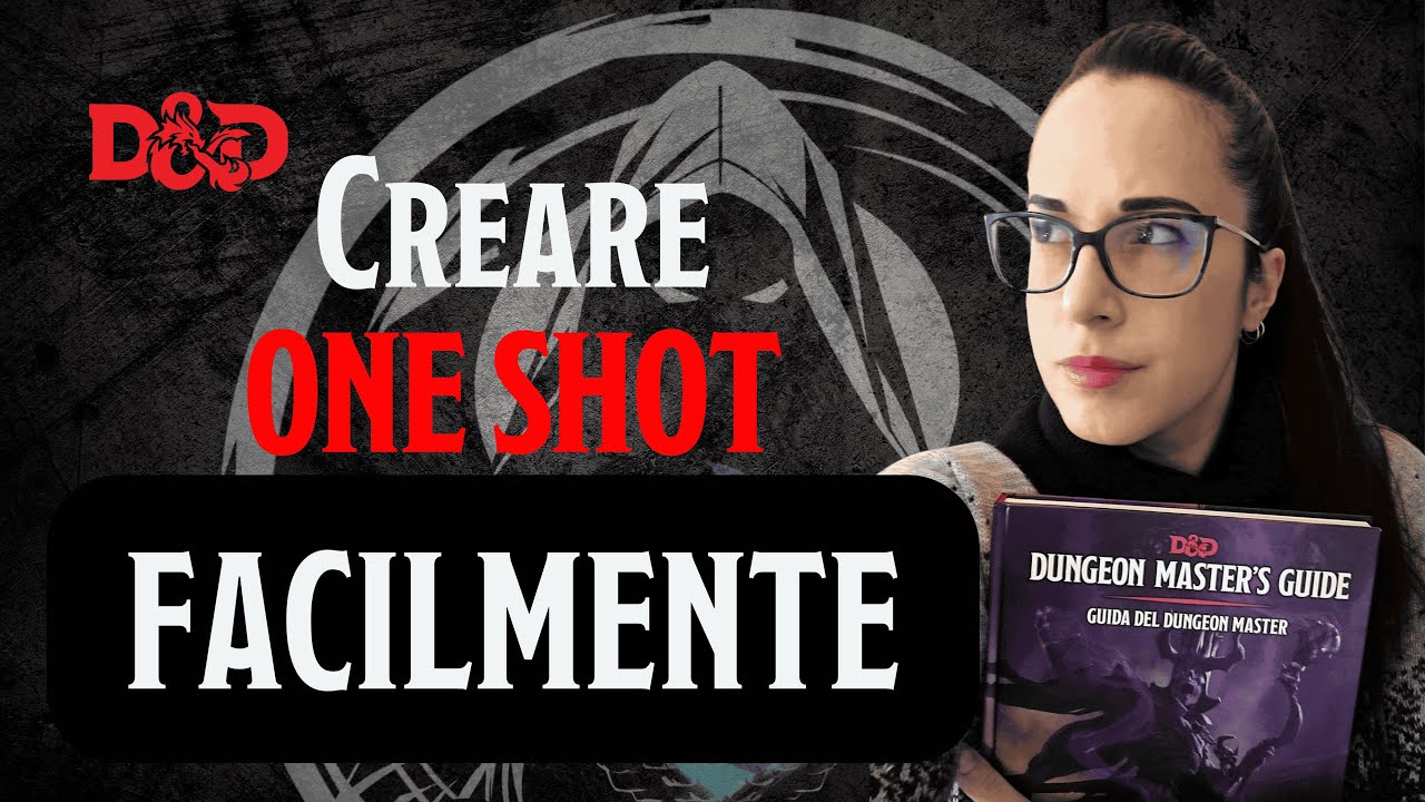 D&D - Come creare una ONE SHOT - metodo facilissimo! [ITA]