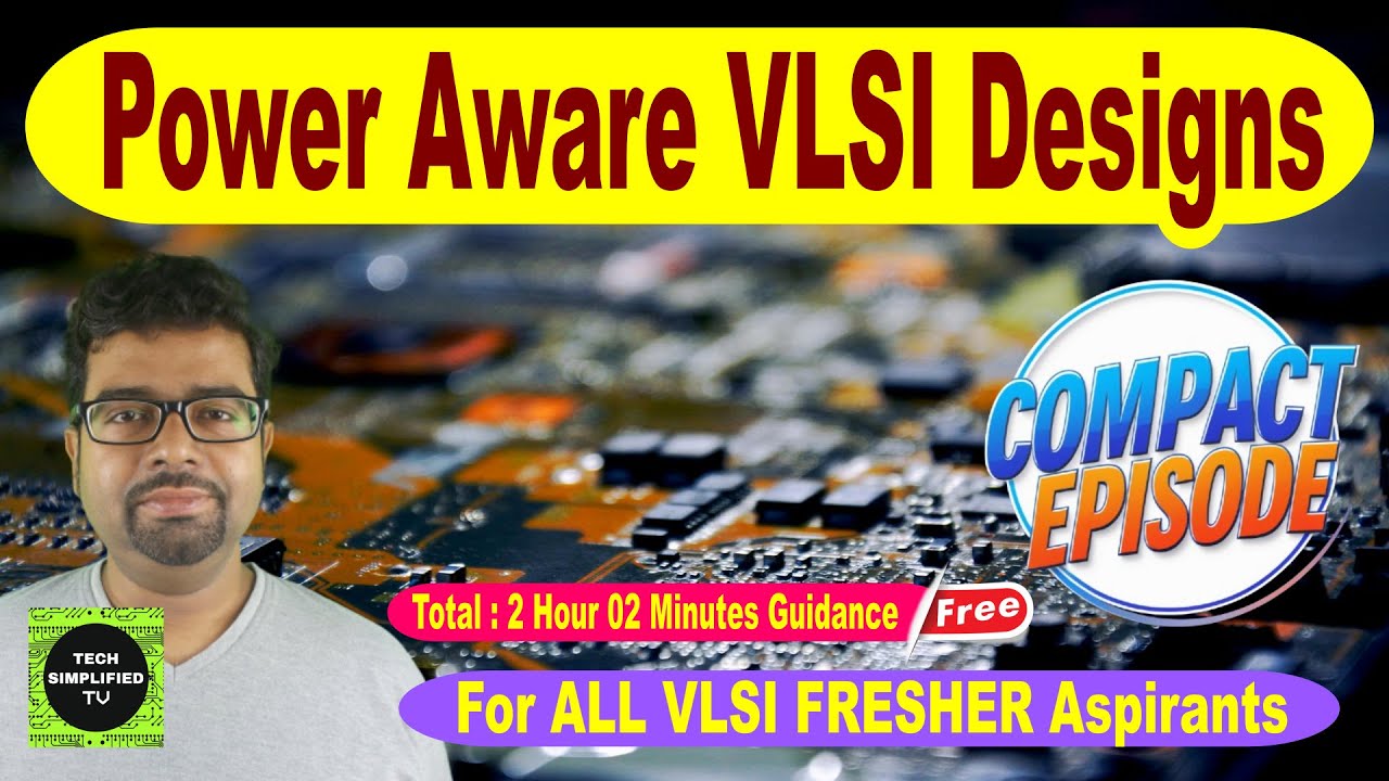 Power Aware VLSI Designs |   PMU, Power Domains, UPF & Special Cells | Power, Performance & Area