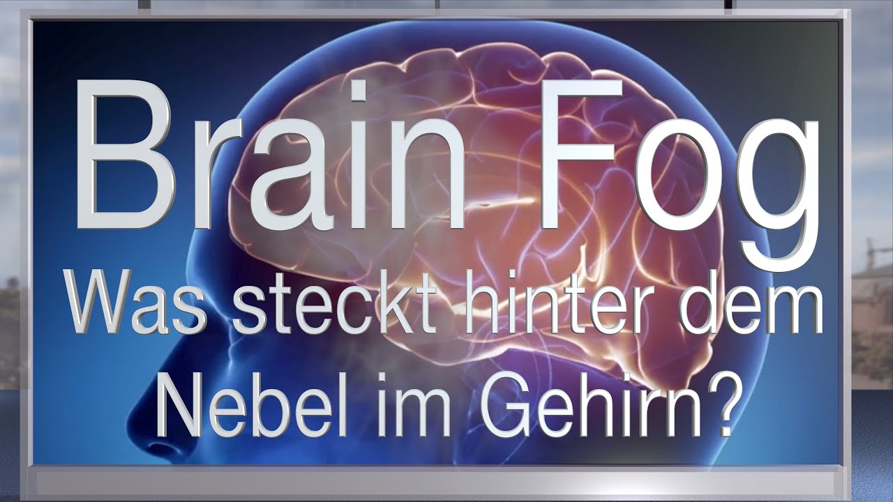 Brain Fog - Was steckt hinter dem Nebel im Gehirn?
