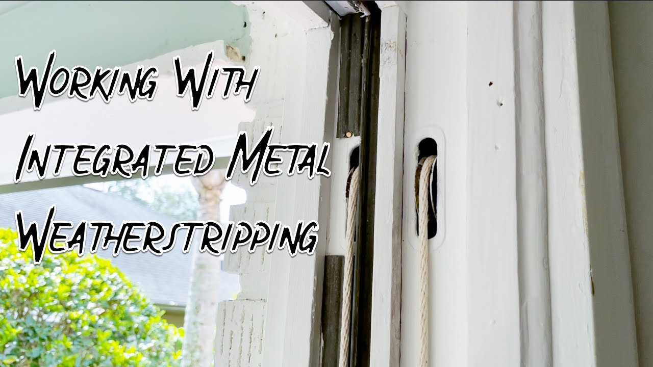 Working with Integrated Metal Weatherstripping