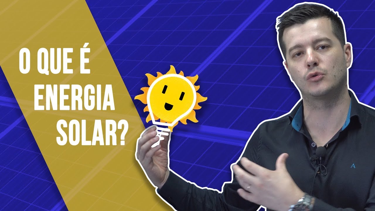 O QUE &Eacute; ENERGIA SOLAR? Saiba como funciona e para que serve