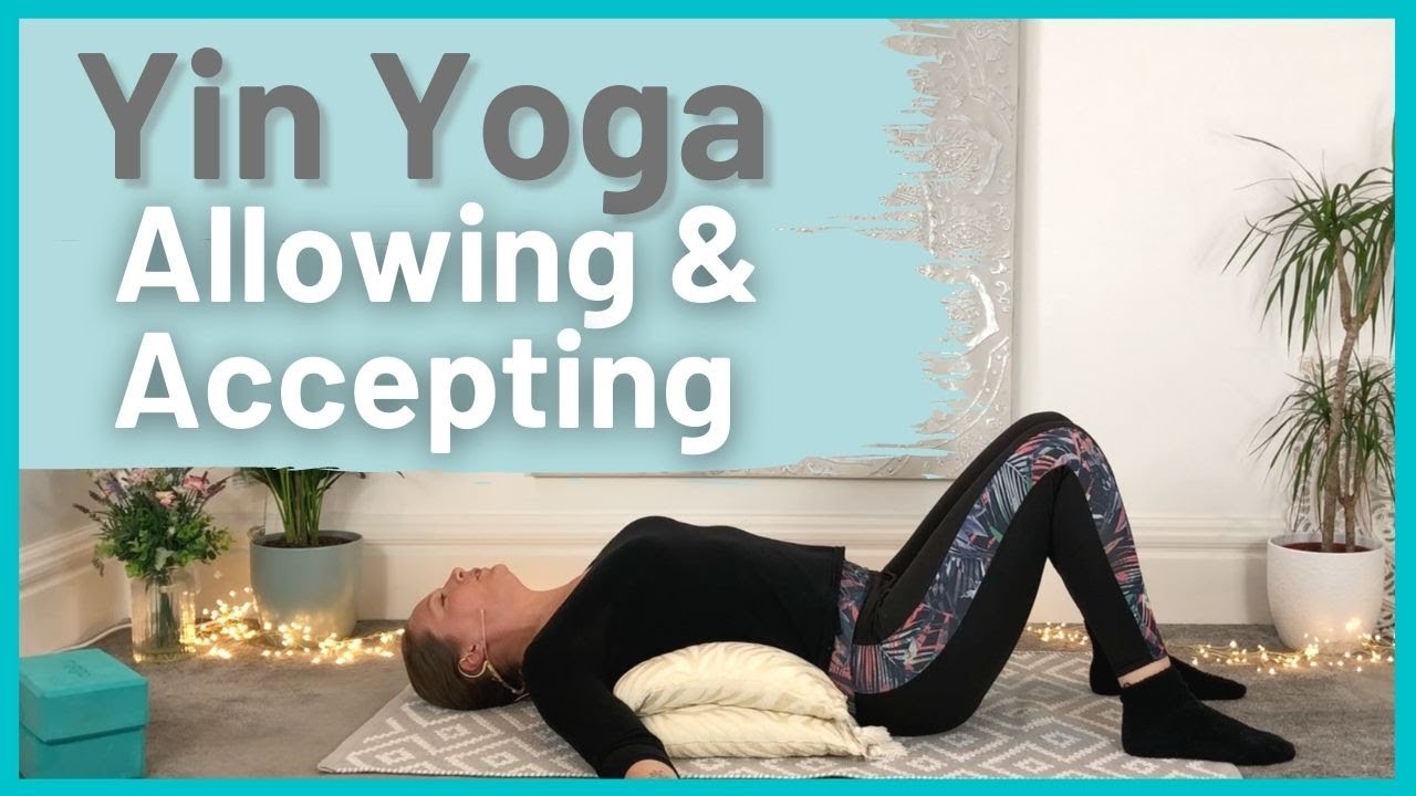 Yin Yoga For Acceptance