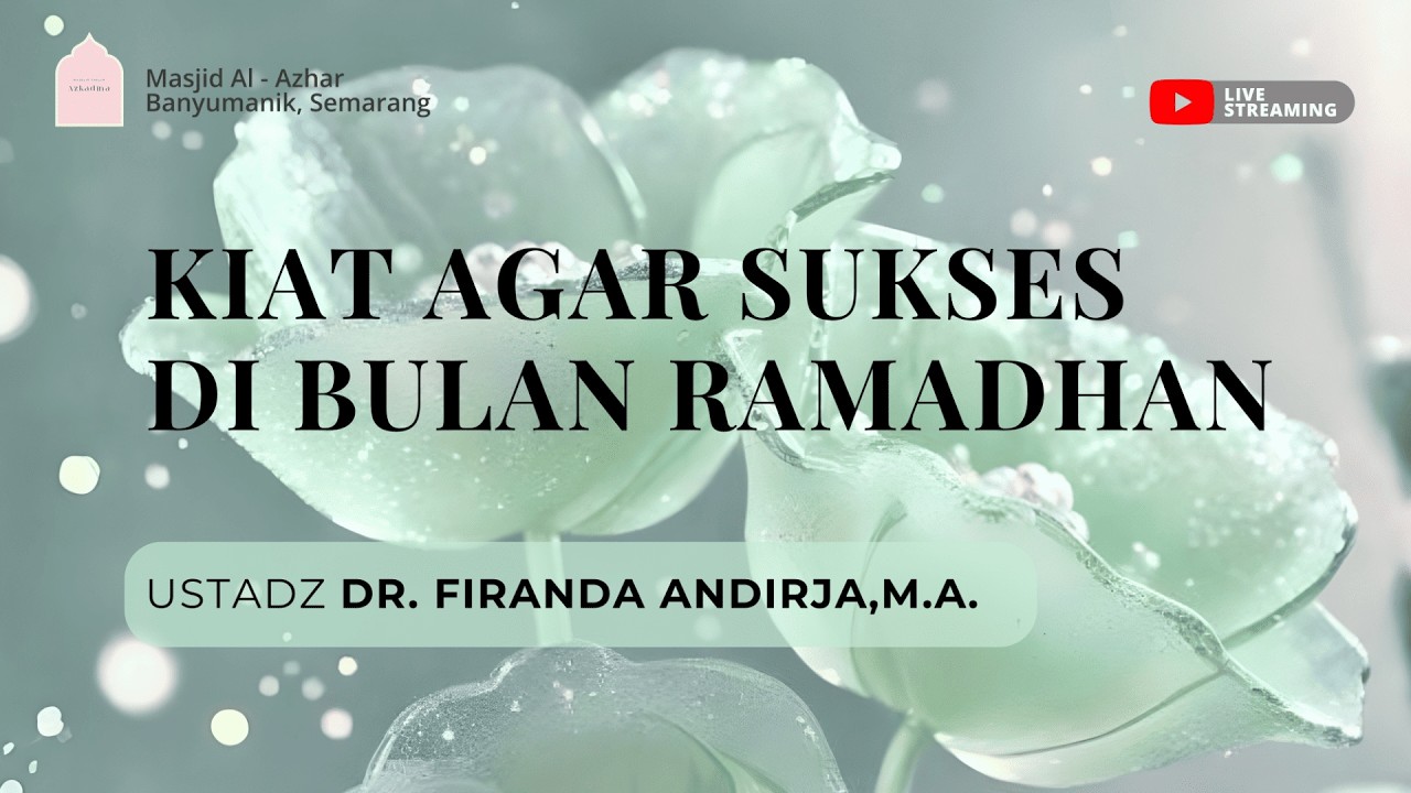 Kiat Agar Sukses di Bulan Ramadhan - Ustadz Dr. Firanda Andirja, Lc., MA