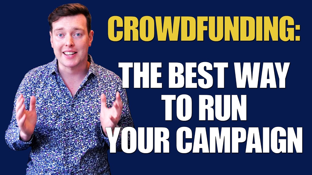Crowdfunding: The Best Way To Run Your Campaign | Shane Hennessy