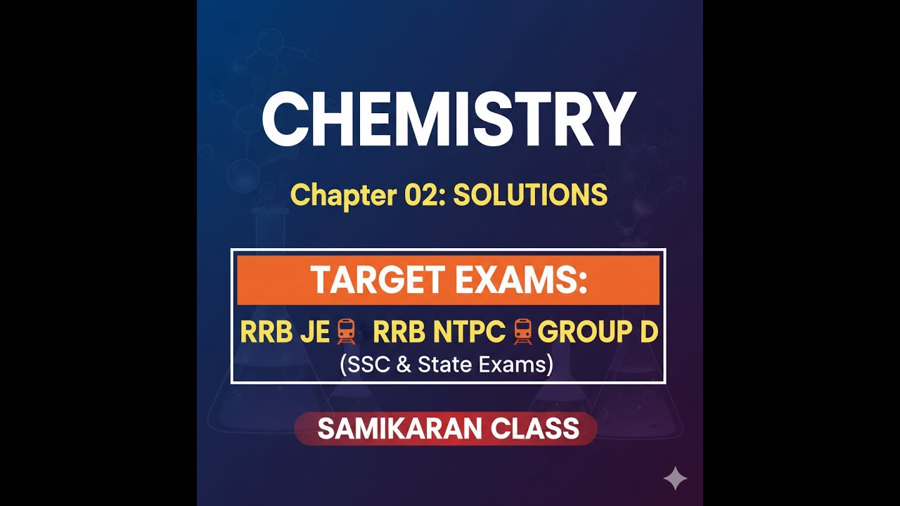 Solutions Chemistry CH 02 for Railway, SSC & PSC Exams
