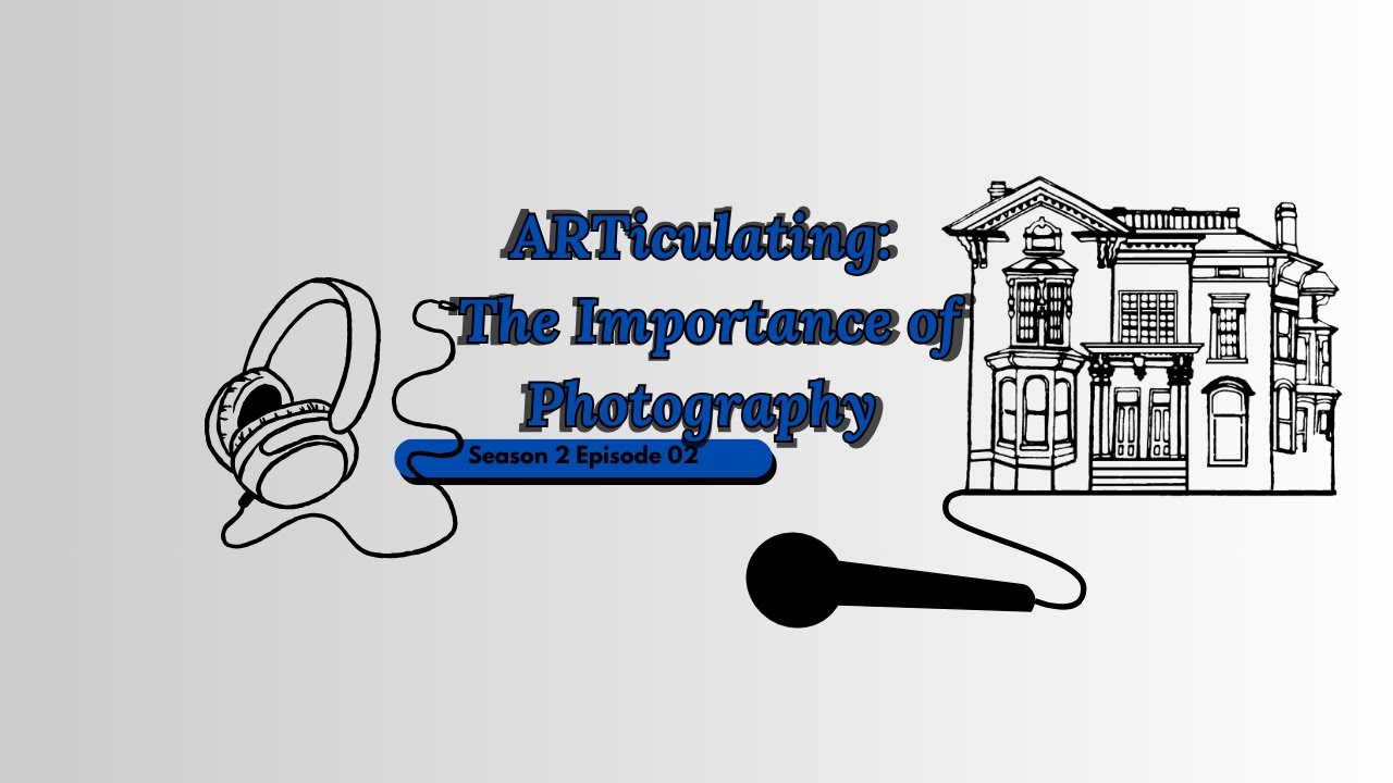 ARTiculating Season 2 Episode 2: The Importance of Photographic Works