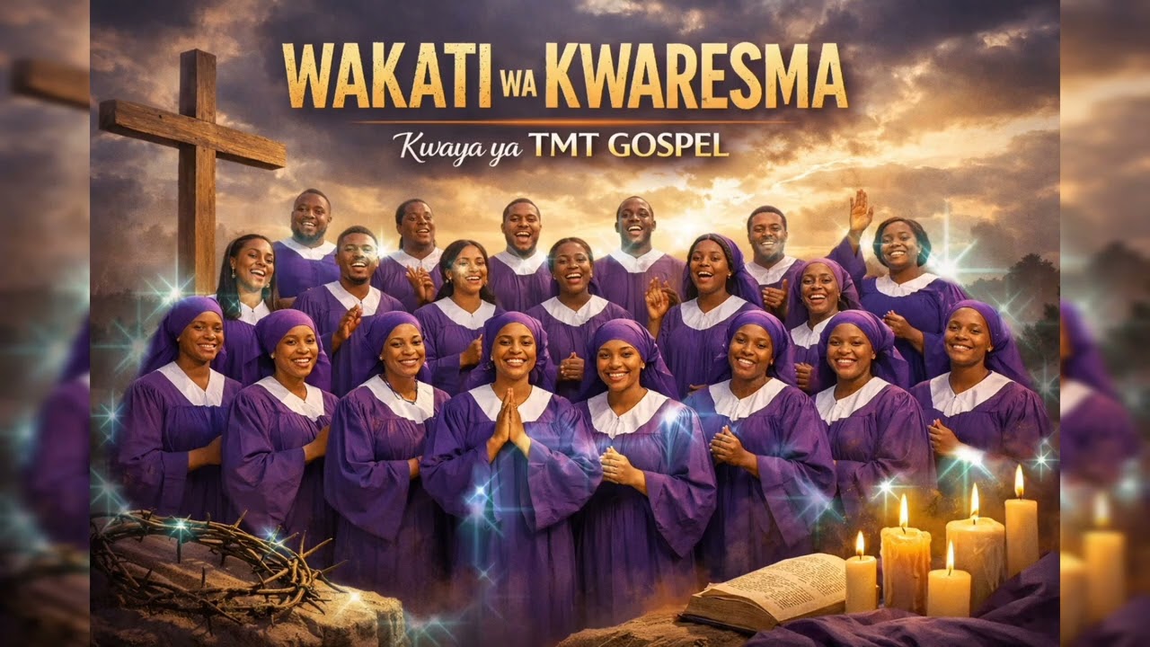 WAKATI WA KWARESMA –TMT GOSPEL 