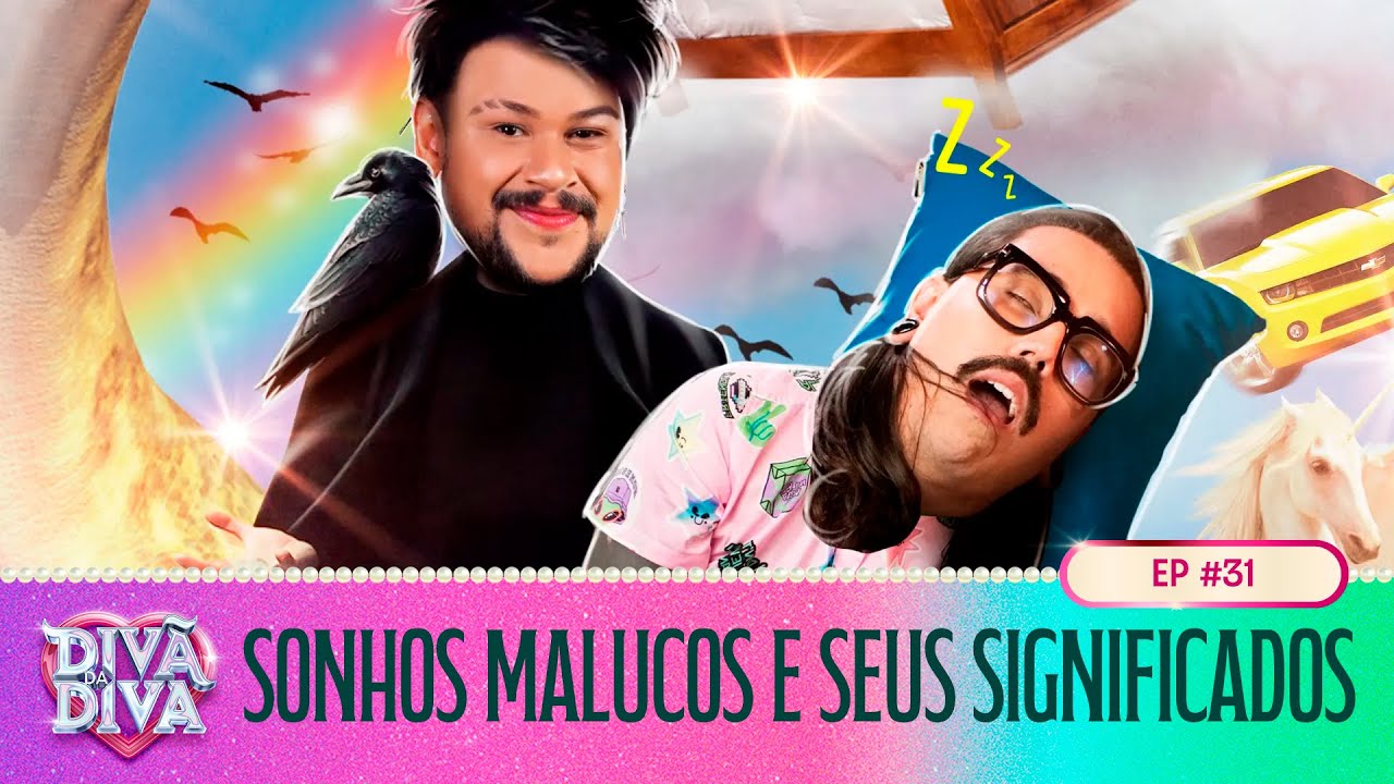 Divã da Diva Divã da Diva #31 - Sonhos malucos e seus significados
