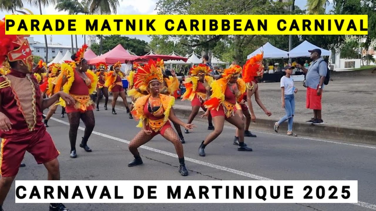 Matnik Caribbean Carnival 2025 : Une Explosion de Couleurs à Fort-de-France!