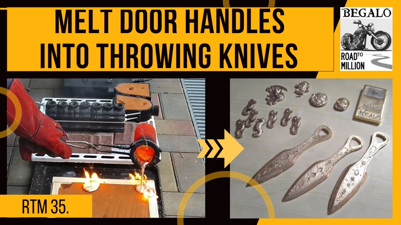 RTM 35. / melting door handles into throwing knives / hot molten brass into ingot & other treasures