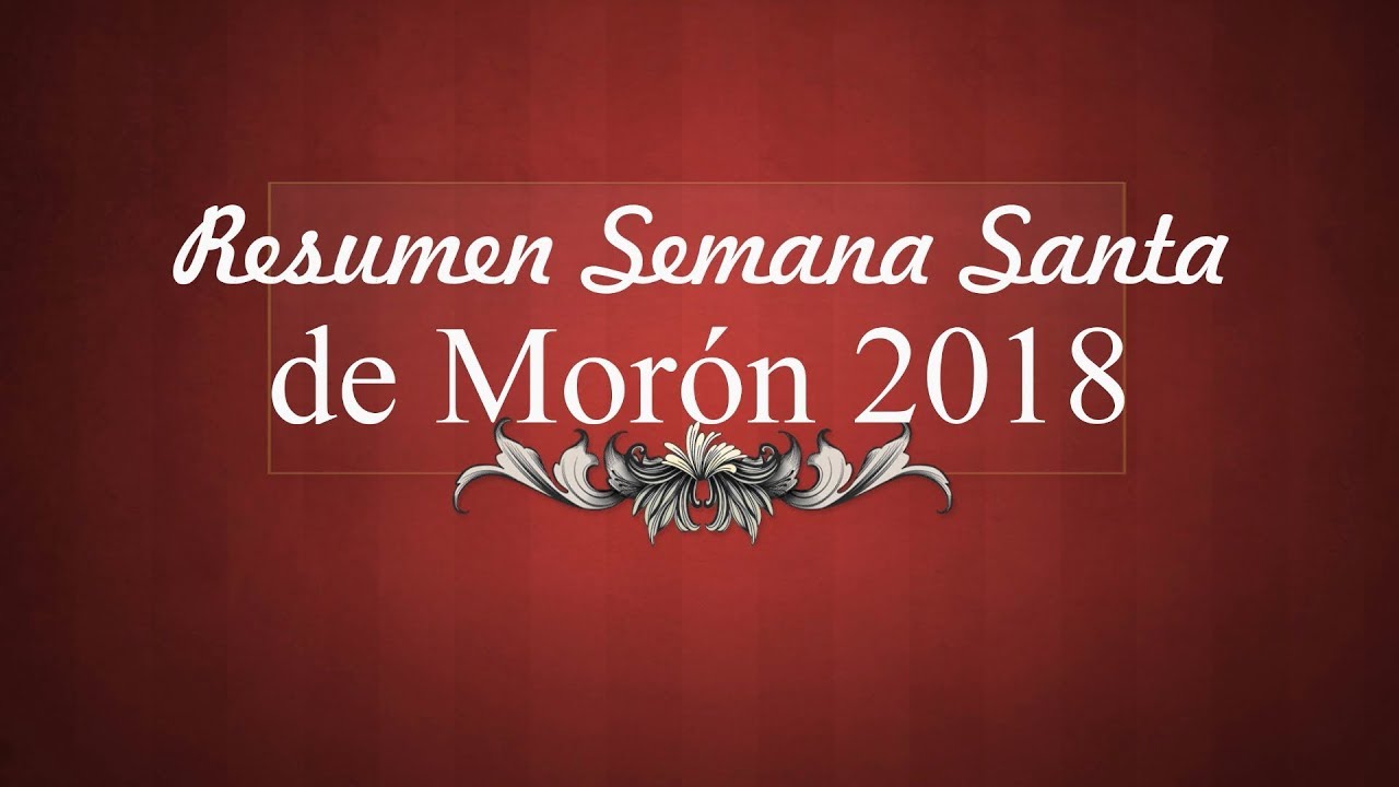 Semana Santa de Morón 2018 - El resumen