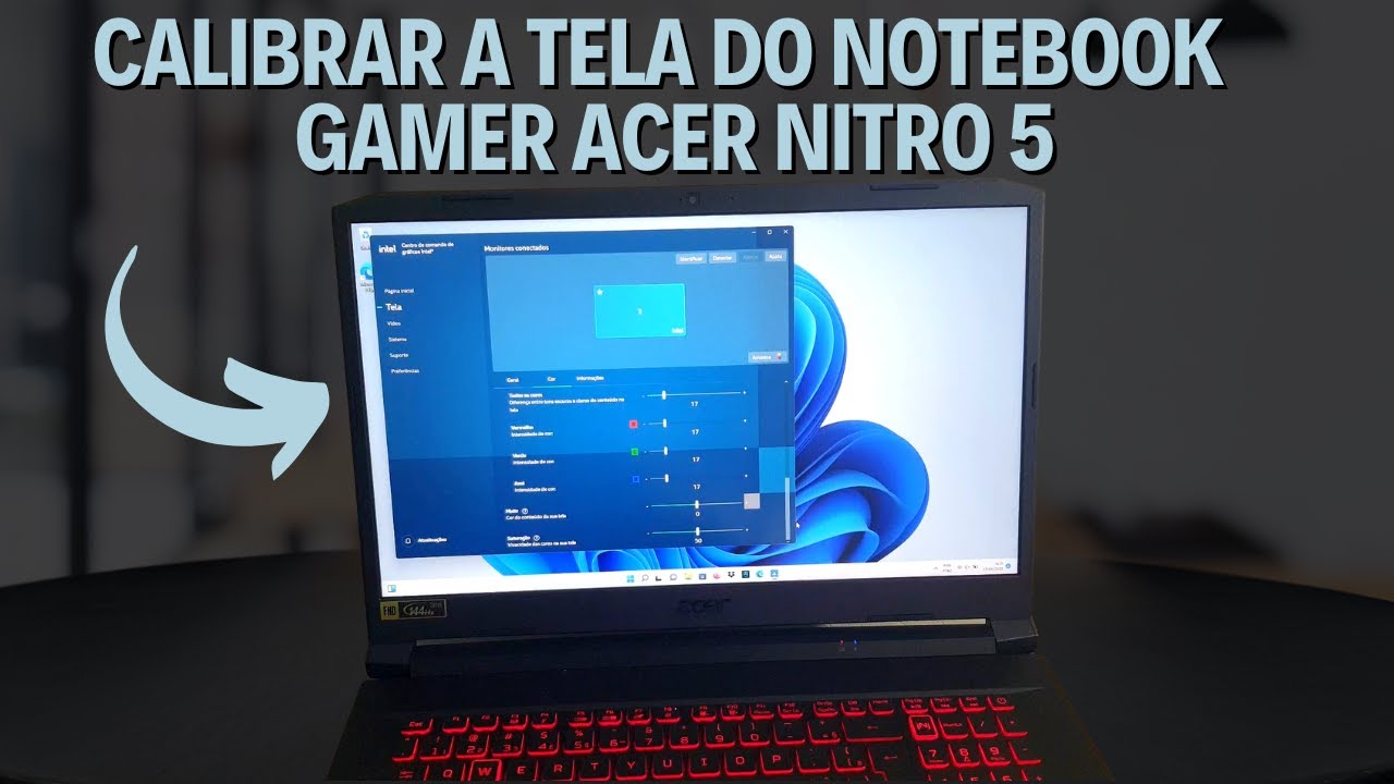 COMO CALIBRAR A TELA DO NOTEBOOK GAMER ACER NITRO 5