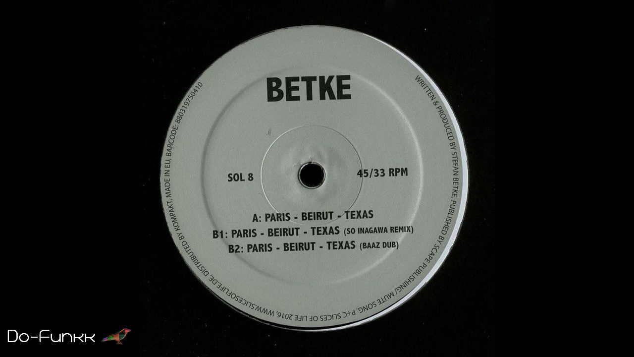 Betke - Paris-Beirut-Texas (So Inagawa Remix)