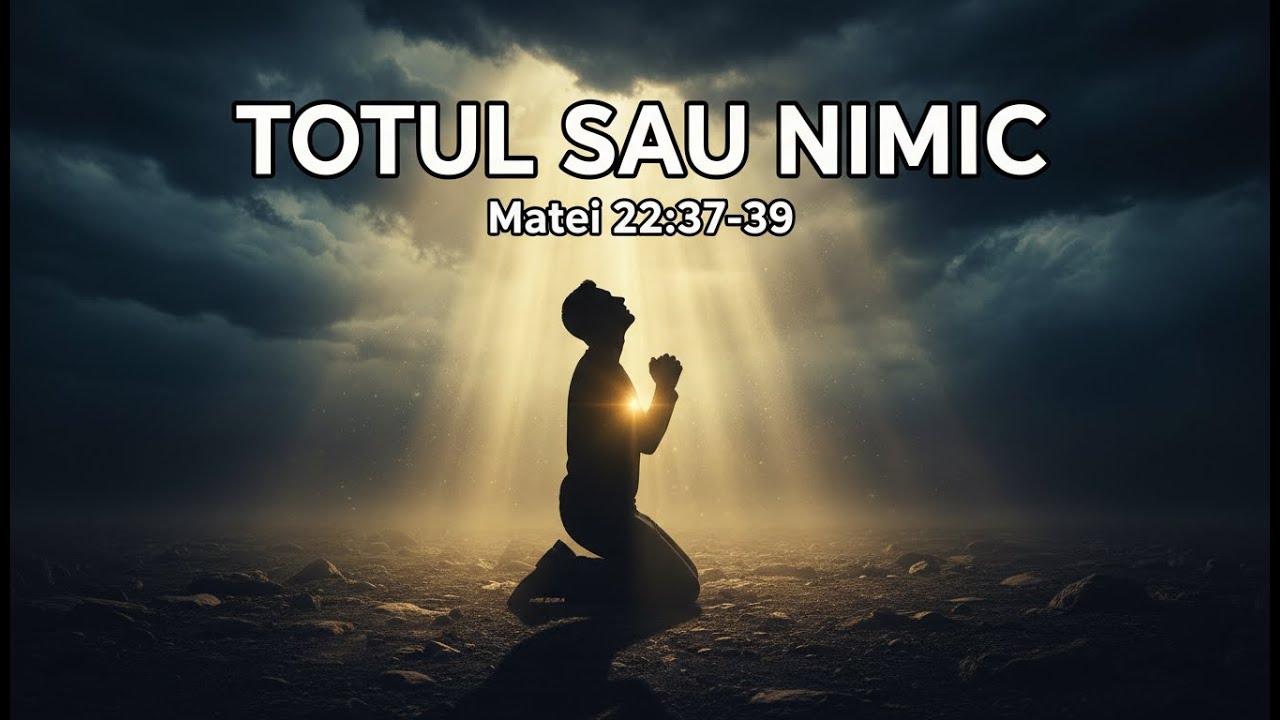 Singurul lucru pe care Dumnezeu îl cere (**Matei 22**)