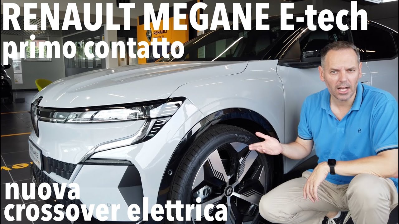Nuova RENAULT MEGANE E-tech: primo contatto col crossover compatto francese da 470 km di autonomia