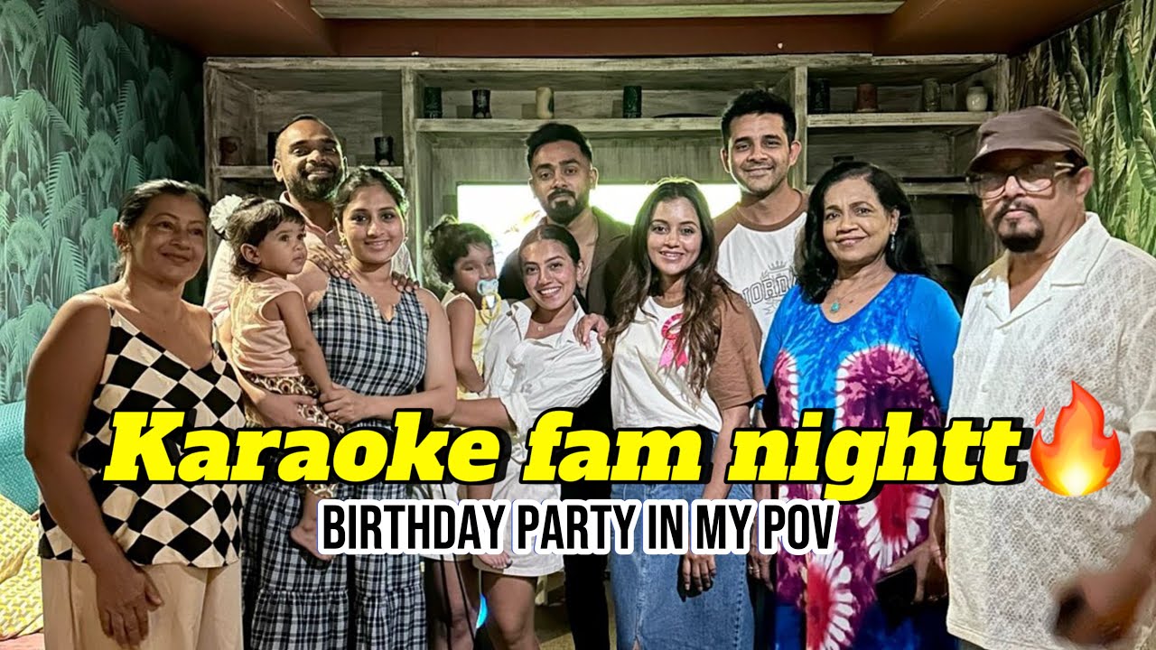 ලොකු අක්කාගෙ BIRTHDAY එක මගේ POV එකෙන්❤️ ගිණි ගත්ත cake එක🔥| surprise party | Karaoke fam night🎤