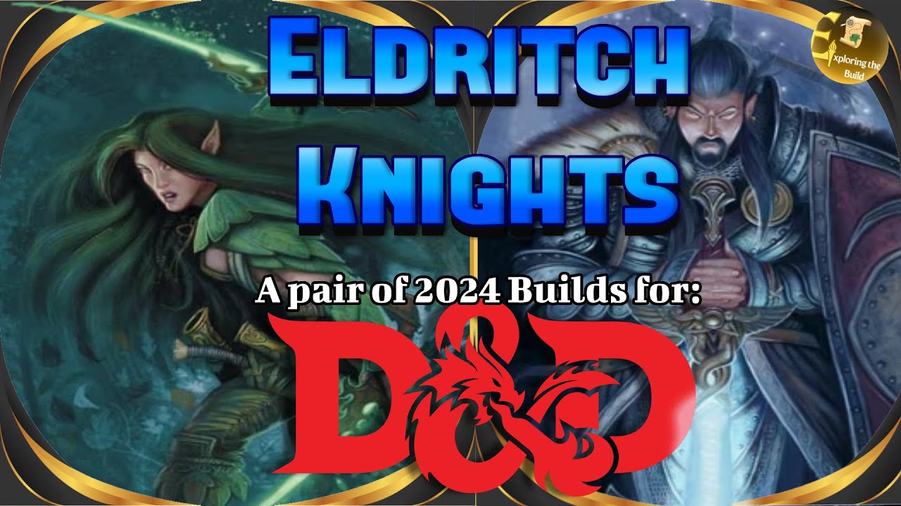 Creating the Eldritch Knights, a pair of character builds for 2024 Dungeons and Dragons!