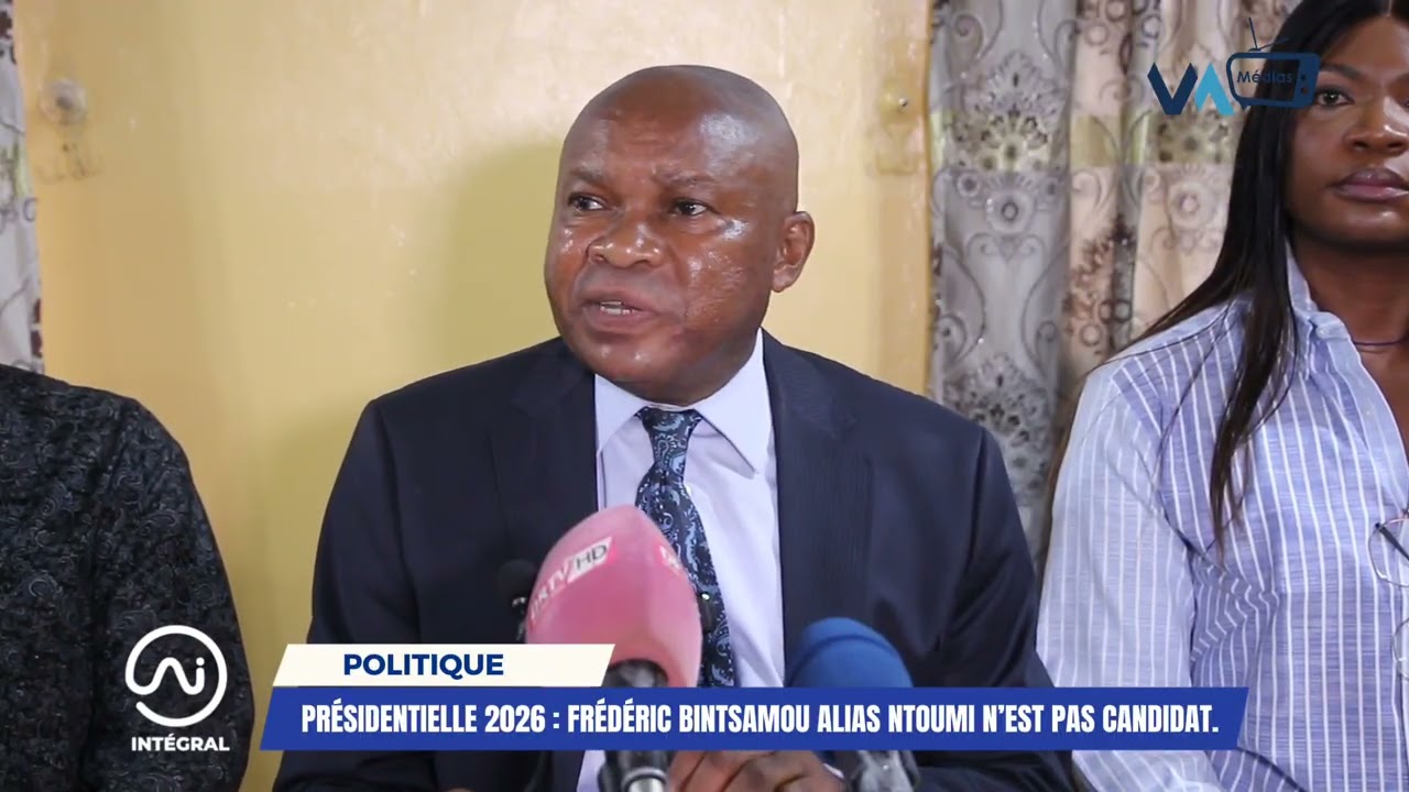 PRÉSIDENTIELLE 2026: FRÉDÉRIC BINTSAMOU ALIAS NTOUMI N’EST PAS CANDIDAT.