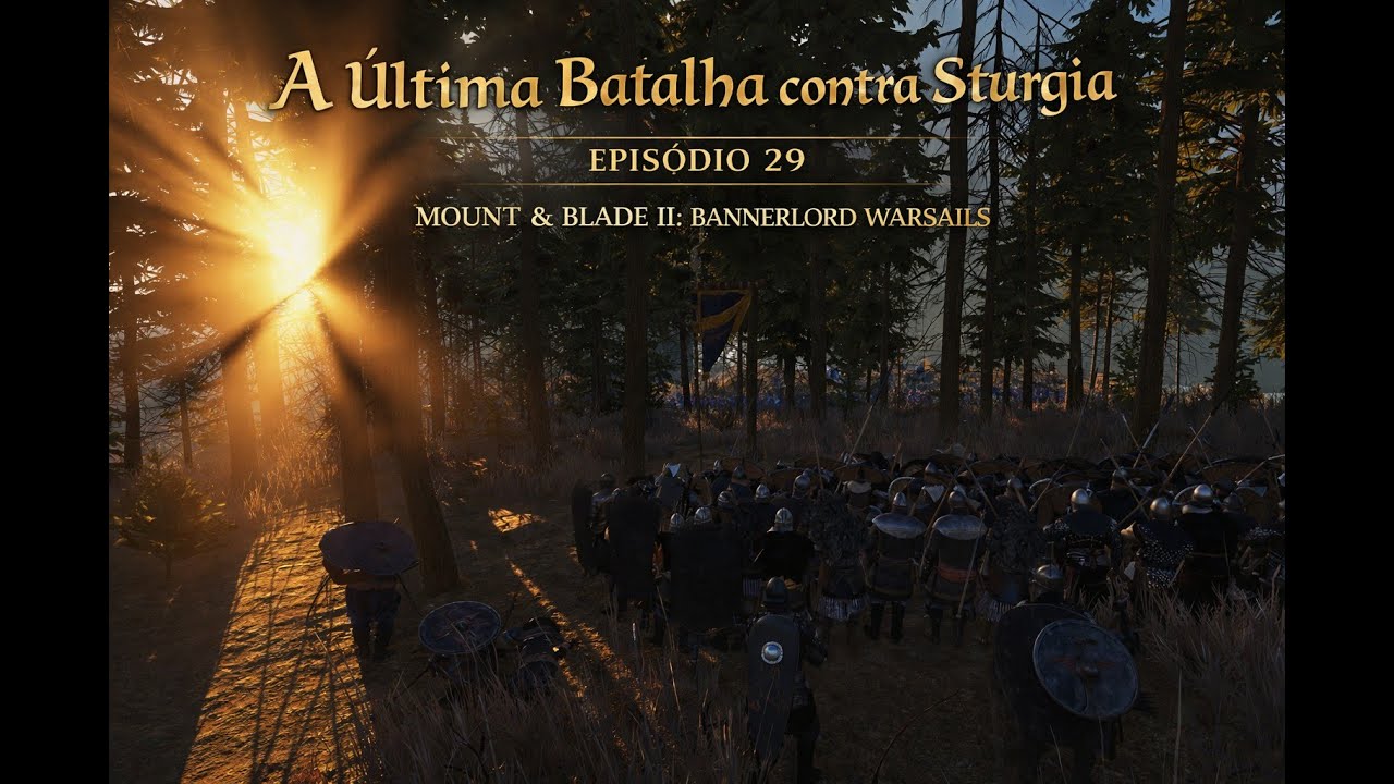 A Última Batalha Contra a Sturgia ⚔️🔥 | Bannerlord War Sails – Ep. 29