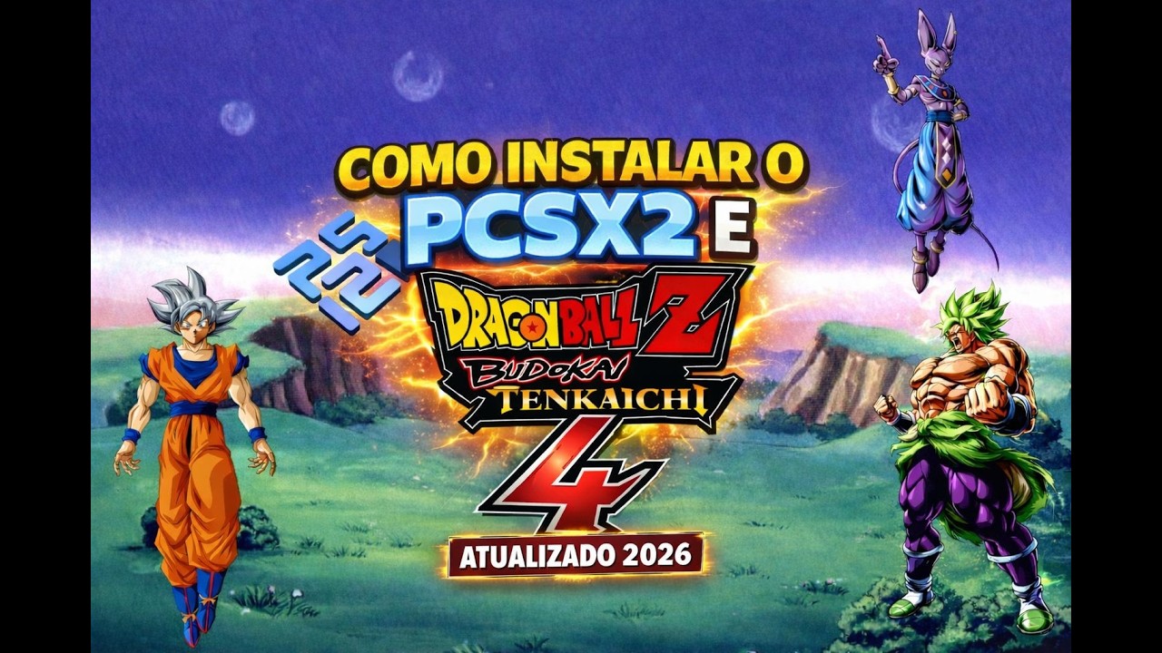 TUTORIAL DE COMO INSTALAR O PCSX2 E DRAGON BALL BUDOKAI TENKAICHI 4 ATUALIZADO 2026!!