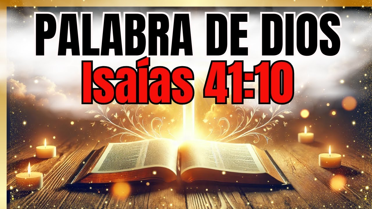 Palabra de Dios |  Isa&iacute;as 41:10 &ndash; No Temas, Porque yo Estoy Contigo