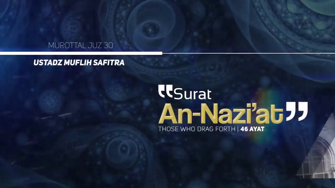 Murottal QS. 079: An Nazi'at | Ustadz Muflih Safitra