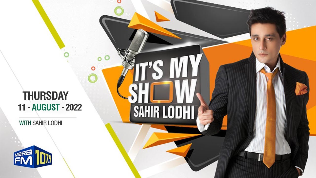 It's My Show with Sahir Lodhi | 11 August 2022 | Sahir Lodhi Show | Complete Show