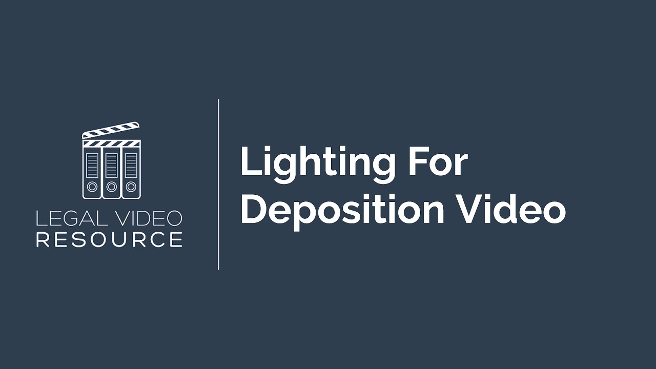 Lighting For Deposition Video