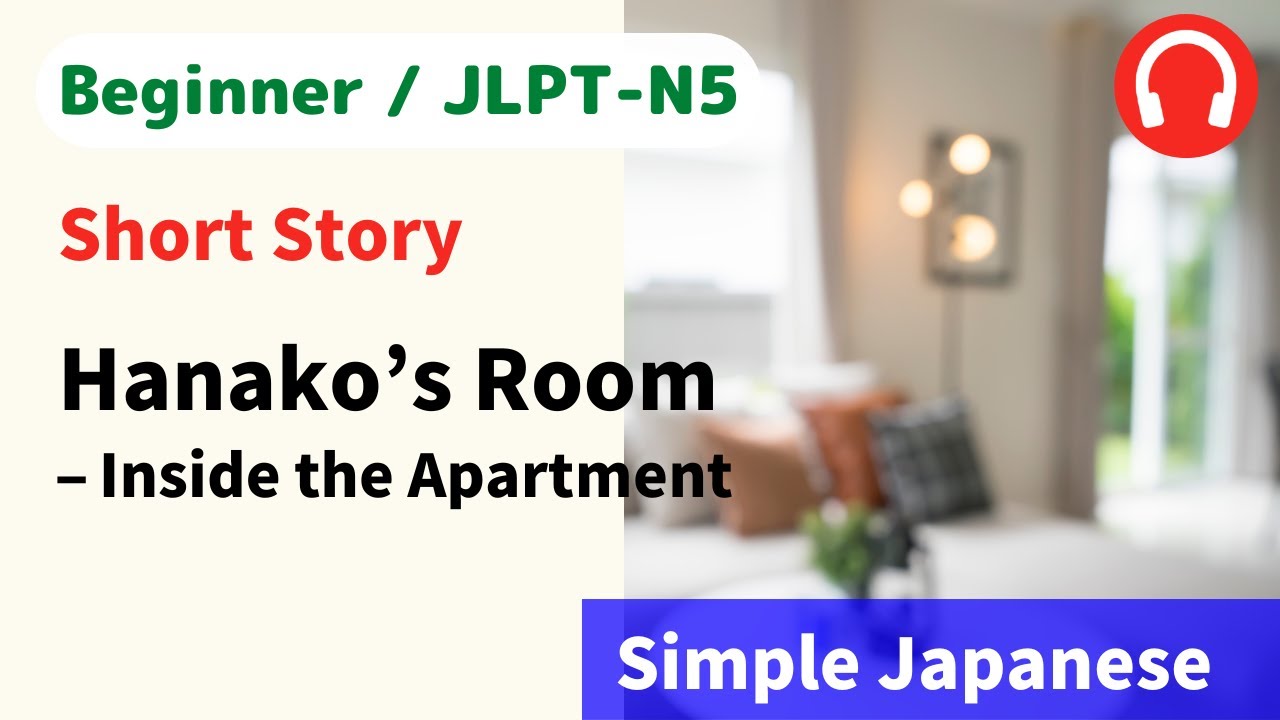 #72 Short Story：Hanako’s Room – Inside the Apartment / storytelling // Beginner Japanese Listening