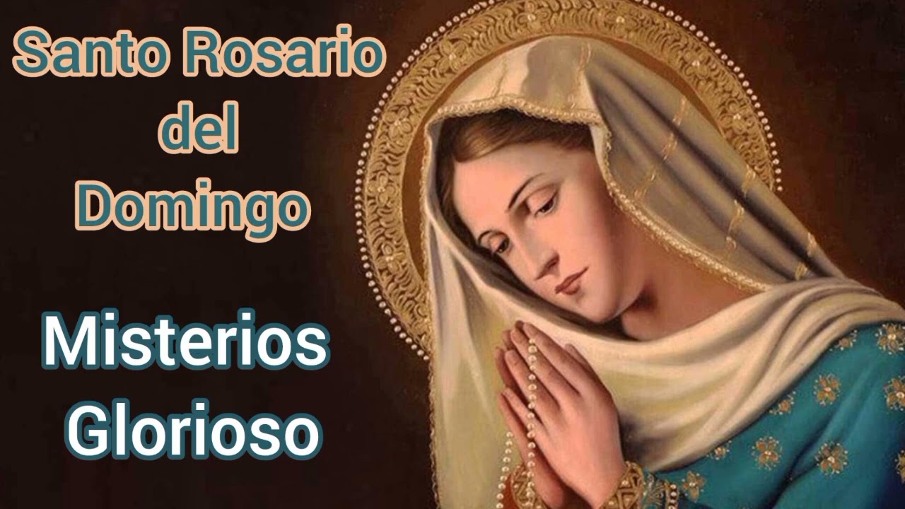 SANTO ROSARIO CORTO HOY DOMINGO/MISTERIOS GLORIOSOS