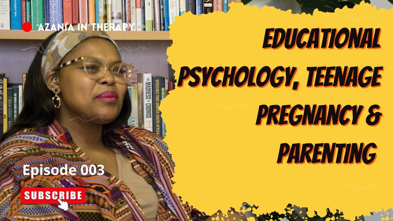Parenting, Educational Psychology & Teenage Pregnancy |  Seago Maapola | Thabang Tlaka