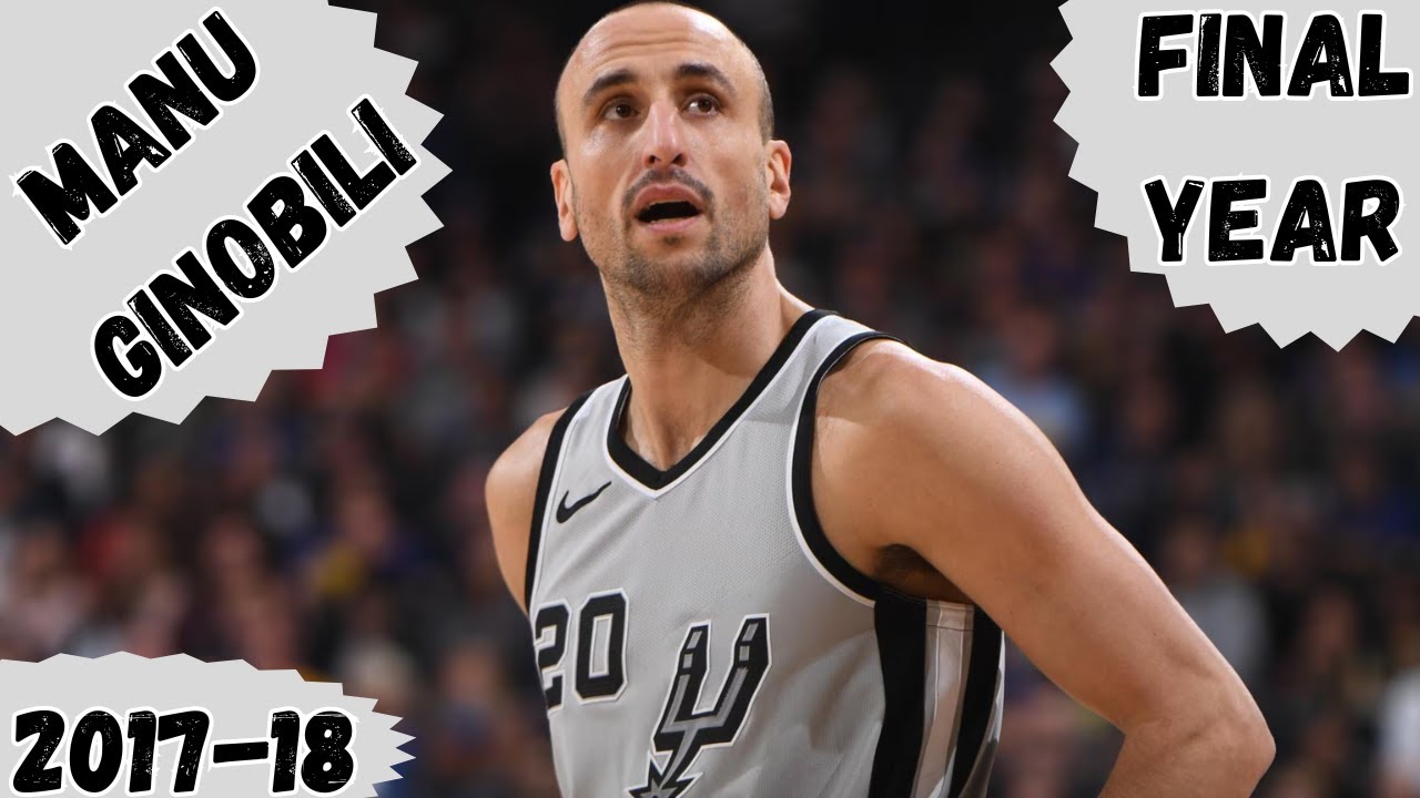 Manu Ginobili's Final Season - 2017-18
