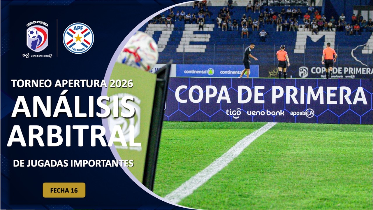 An&aacute;lisis Arbitral fecha 16 - Torneo Apertura 2026